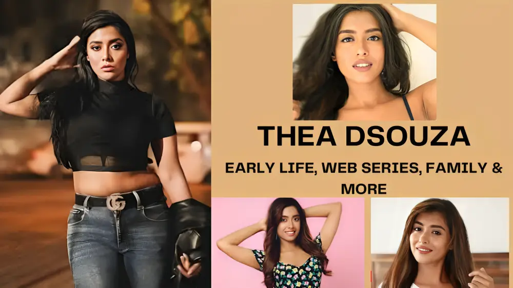 Unveiling Thea Dsouza: Early Life, Hit Web Series, Family & More Revealed!